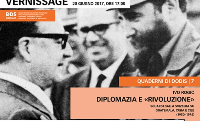 Ivo Rogic: Diplomazia e «rivoluzione». Sguardi dalla Svizzera su Guatemala, Cuba e Cile (1950–1976)