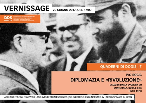Ivo Rogic: Diplomazia e «rivoluzione». Sguardi dalla Svizzera su Guatemala, Cuba e Cile (1950–1976)