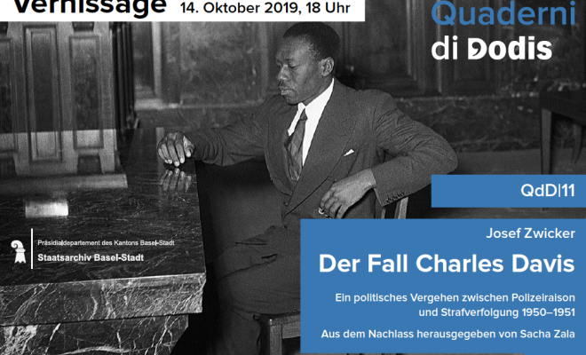 Vernissage von Bd. 11 der Reihe Quaderni di Dodis. Josef Zwicker: Der Fall Charles Davis. Ein politisches Vergehen zwischen Polizeiraison und Strafverfolgung 1950–1951. Aus dem Nachlass herausgegeben von Sacha Zala.