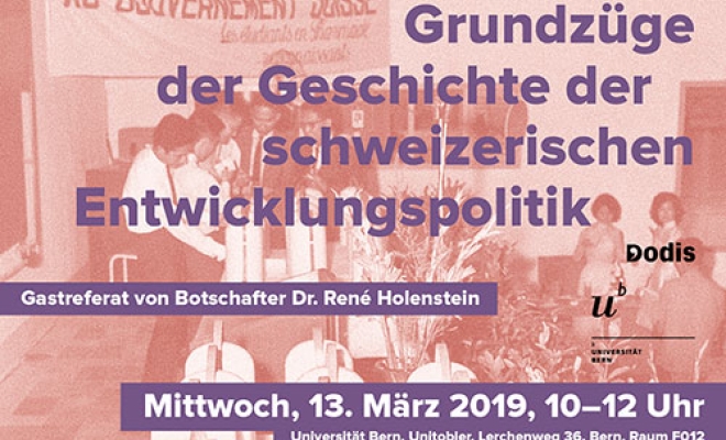 Dr. René Holenstein, Schweizer Botschafter in Bangladesch, referiert am 13. März 2019 zu den «Grundzügen der Geschichte der schweizerischen Entwicklungspolitik» an der Universität Bern